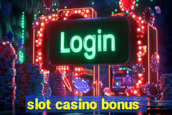 slot casino bonus