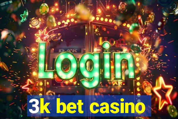 3k bet casino