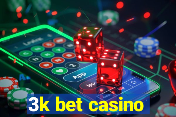 3k bet casino