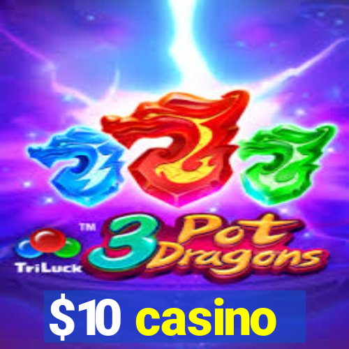 $10 casino