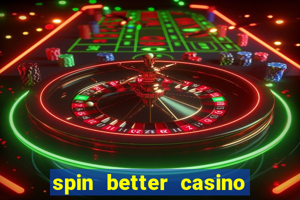 spin better casino no deposit bonus