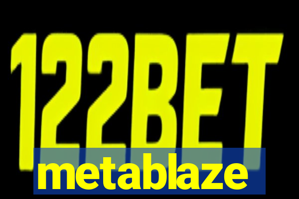 metablaze