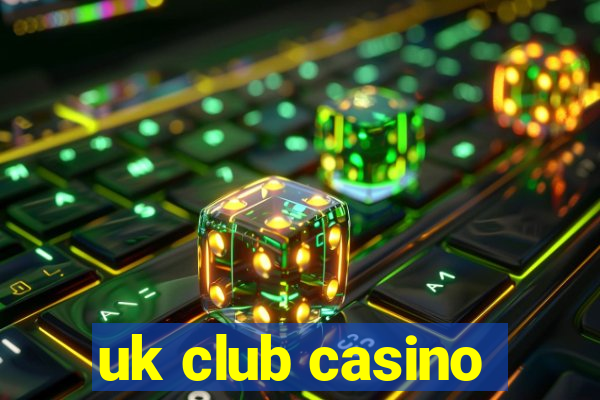 uk club casino