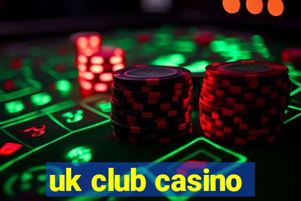 uk club casino