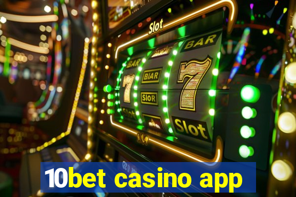 10bet casino app