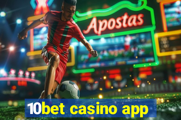 10bet casino app