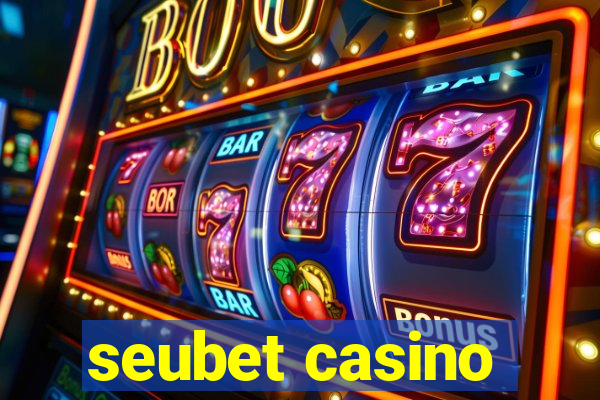 seubet casino