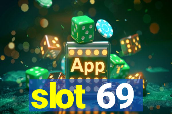 slot 69