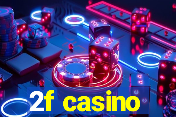 2f casino