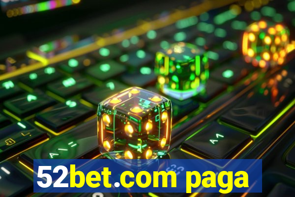 52bet.com paga