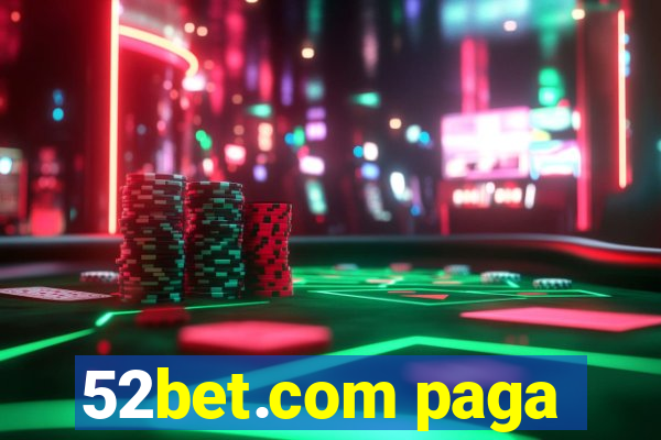 52bet.com paga