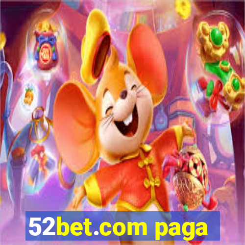 52bet.com paga