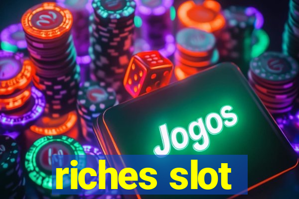 riches slot