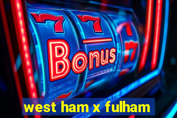 west ham x fulham