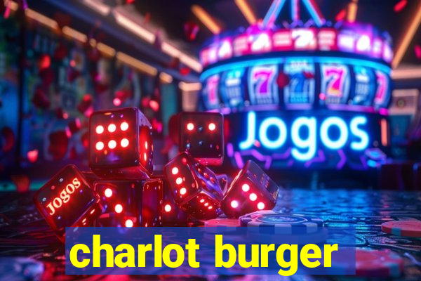 charlot burger