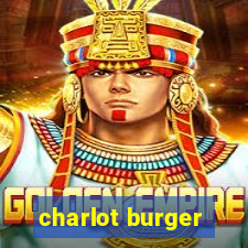 charlot burger