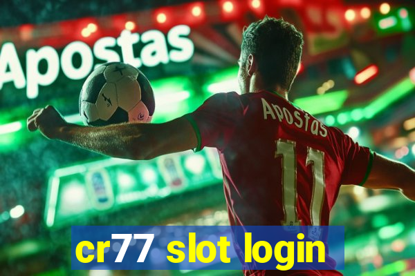 cr77 slot login