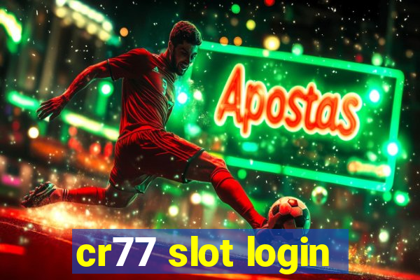 cr77 slot login