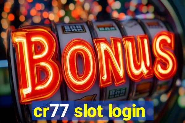 cr77 slot login