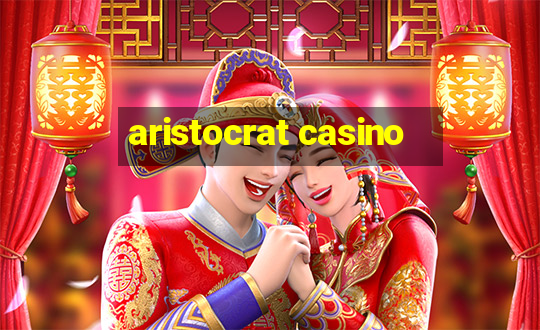 aristocrat casino