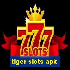 tiger slots apk