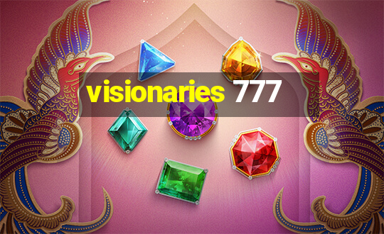 visionaries 777