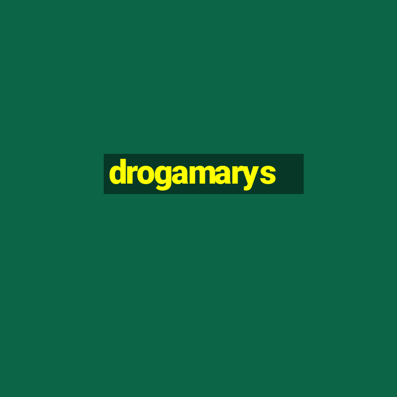 drogamarys