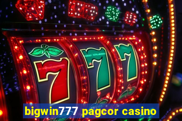 bigwin777 pagcor casino