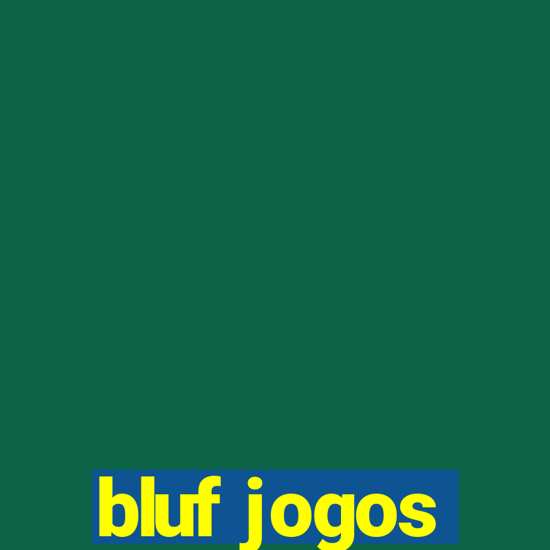 bluf jogos