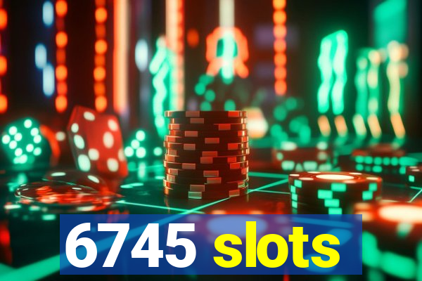 6745 slots