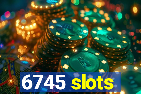 6745 slots