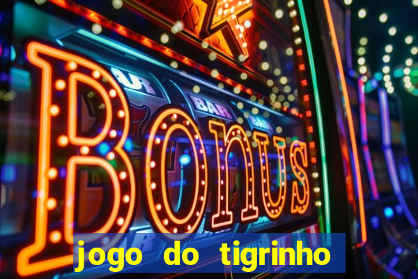 jogo do tigrinho onde baixar