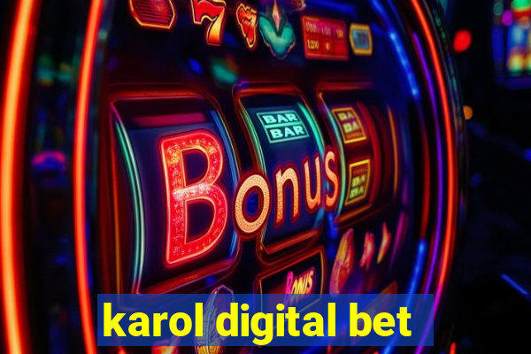 karol digital bet