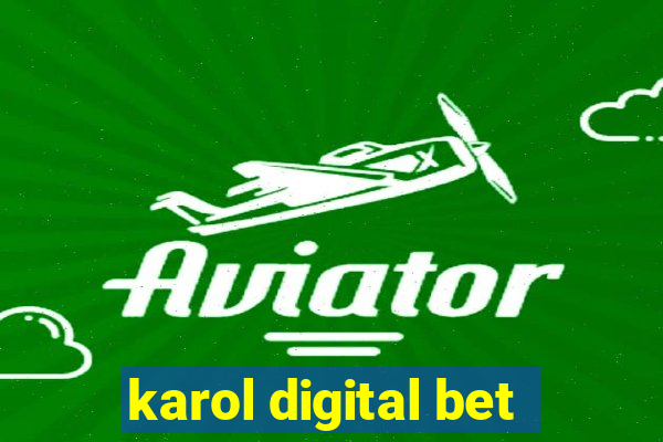 karol digital bet