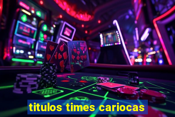 titulos times cariocas