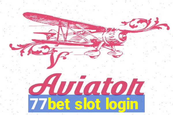 77bet slot login