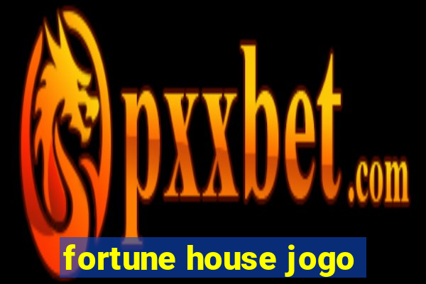 fortune house jogo