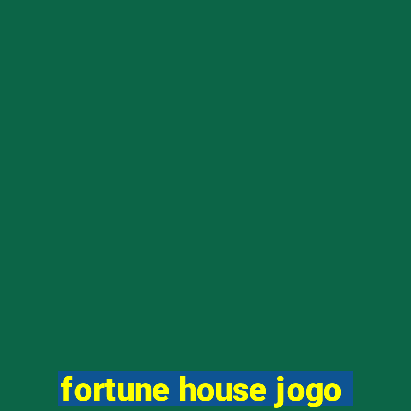 fortune house jogo