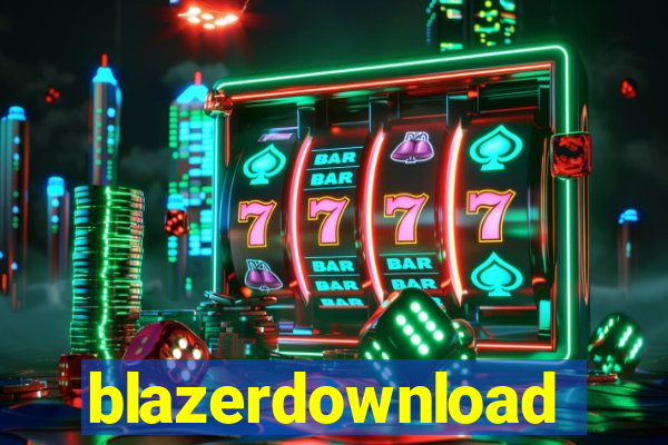 blazerdownload