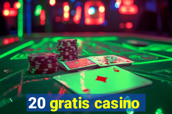 20 gratis casino