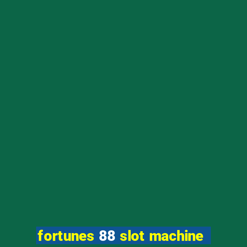 fortunes 88 slot machine