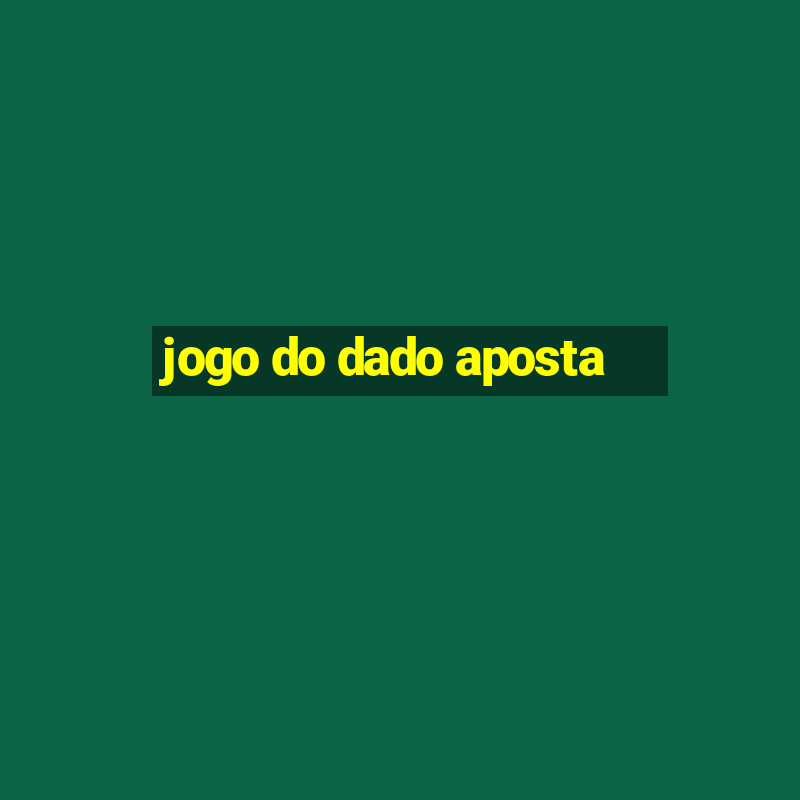 jogo do dado aposta