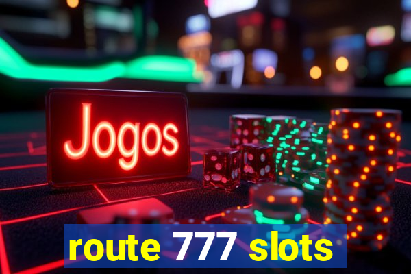 route 777 slots