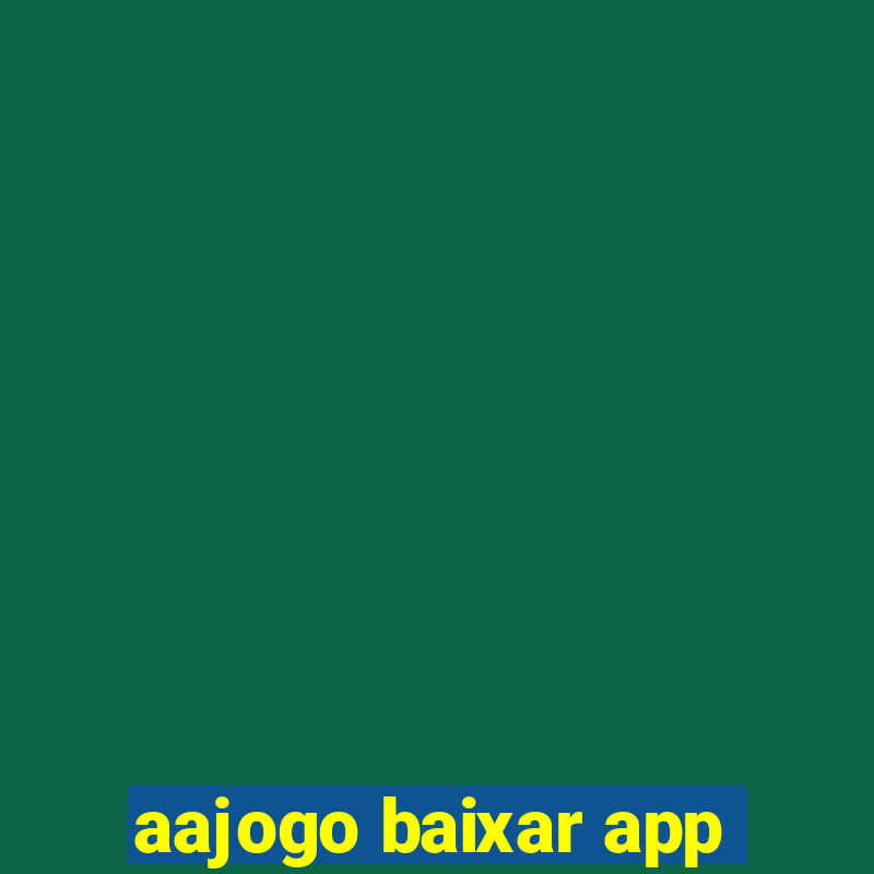 aajogo baixar app