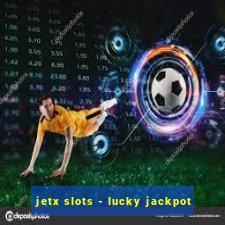 jetx slots - lucky jackpot