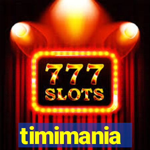 timimania