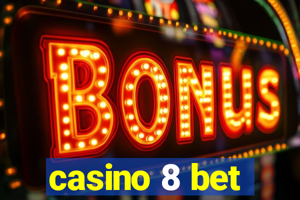 casino 8 bet