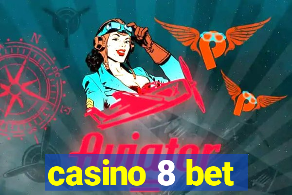 casino 8 bet