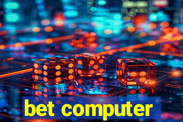 bet computer