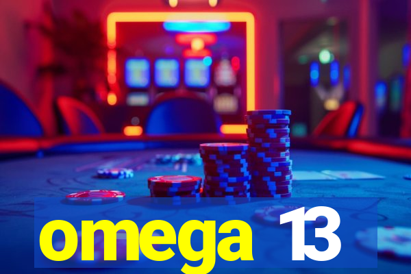 omega 13